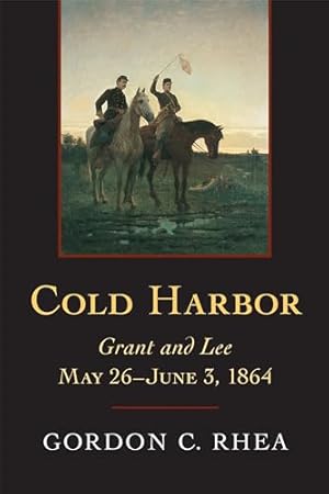 Seller image for Cold Harbor: Grant and Lee, May 26  June 3, 1864 for sale by -OnTimeBooks-