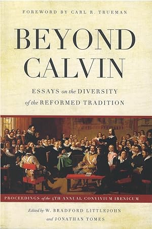 Seller image for Beyond Calvin: Essays on the Diversity of the Reformed Tradition for sale by The Haunted Bookshop, LLC