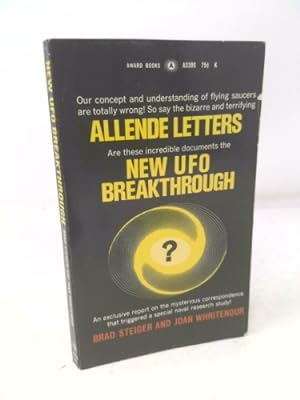 Seller image for NEW UFO BREAKTHROUGH: ALLENDE LETTERS an Exclusive Report on the Mysterious Correspondence That Triggered a Special Naval Research Study! for sale by ThriftBooksVintage