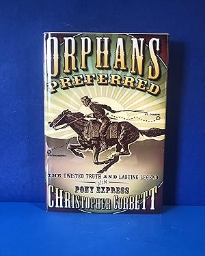 Immagine del venditore per Orphans Preferred, The Twisted Truth and Lasting Legend of the Pony Express venduto da Smythe Books LLC