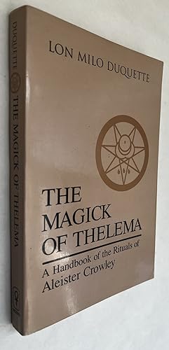 The Magick of Thelema: A Handbook of the Rituals of Aleister Crowley