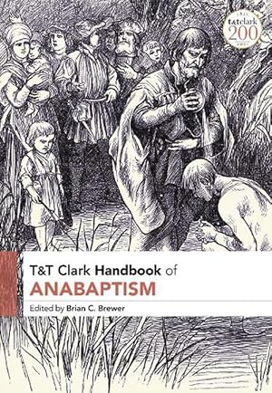 Seller image for T&T Clark Handbook of Anabaptism (Paperback) for sale by Grand Eagle Retail