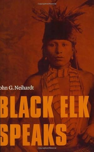 Bild des Verkufers fr Black Elk Speaks: Being the Life Story of a Holy Man of the Oglala Sioux zum Verkauf von -OnTimeBooks-