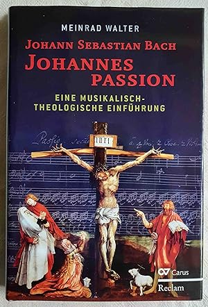 Seller image for Johann Sebastian Bach: Johannespassion : eine musikalisch-theologische Einfhrung ; mit 63 Notenbeispielen for sale by VersandAntiquariat Claus Sydow