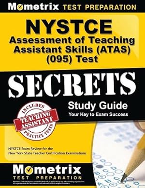 Seller image for NYSTCE Assessment of Teaching Assistant Skills (Atas) (095) Test Secrets Study Guide (Paperback) for sale by Grand Eagle Retail