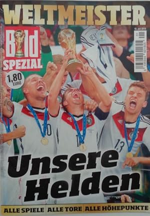 Immagine del venditore per (WM 2014) Bild Spezial. WELTMEISTER. Unsere Helden. Sonderausgabe der BILD-Zeitung. Alle Spiele, alle Tore, alle Hhepunkte. venduto da Antiquariat Ursula Hartmann