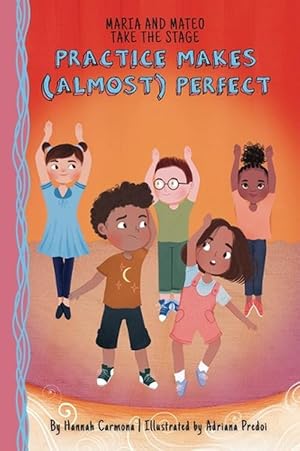 Seller image for Maria and Mateo Take the Stage: Practice Makes (Almost) Perfect (Book 2) (Paperback) for sale by Grand Eagle Retail