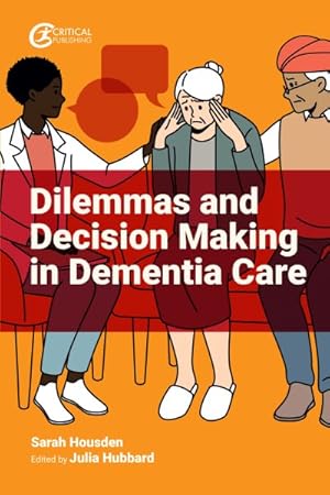 Image du vendeur pour Dilemmas and Decision Making in Dementia Care mis en vente par GreatBookPrices