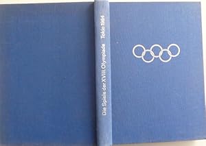 (Olympiade 1964) Die Spiele der XVIII. Olympiade Tokio 1964. Das offizielle Standardwerk des Nati...