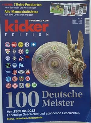 100 Deutsche Meister. Von 1903 bis 2012. Lebendige Geschichte und spannende Geschichten. Storys. ...