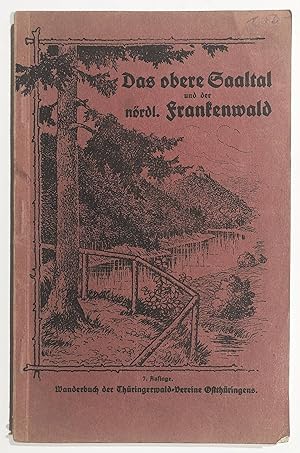 Das obere Saaltal und der nördliche Frankenwald. Wanderbuch der Thüringerwald-Vereine Ostthüringens.