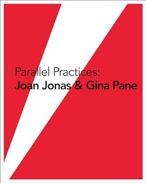 Image du vendeur pour Parallel Practices : Joan Jonas & Gina Pane mis en vente par GreatBookPrices