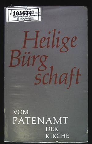 Image du vendeur pour Heilige Brgschaft : Vom Patenamt d. Kirche. mis en vente par books4less (Versandantiquariat Petra Gros GmbH & Co. KG)