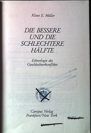 Seller image for Die bessere und die schlechtere Hlfte : Ethnologie d. Geschlechterkonflikts. for sale by books4less (Versandantiquariat Petra Gros GmbH & Co. KG)