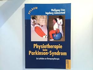 Physiotherapie beim Parkinson - Syndrom : Ein Leitfaden zur Bewegungstherapie