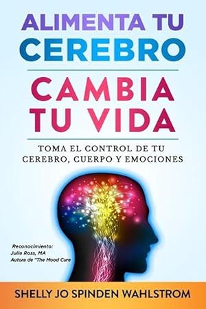Bild des Verkufers fr Alimenta Tu Cerebro Cambia Tu Vida (Paperback) zum Verkauf von Grand Eagle Retail