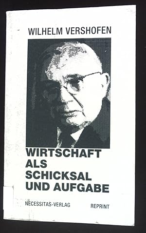 Imagen del vendedor de Wirtschaft als Schicksal und Aufgabe. a la venta por books4less (Versandantiquariat Petra Gros GmbH & Co. KG)