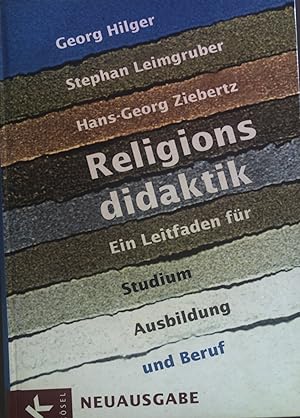 Bild des Verkufers fr Religionsdidaktik : ein Leitfaden fr Studium, Ausbildung und Beruf. zum Verkauf von books4less (Versandantiquariat Petra Gros GmbH & Co. KG)