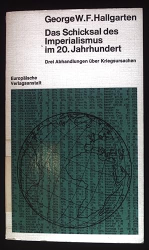 Seller image for Das Schicksal des Imperialismus im 20. Jahrhundert : 3 Abhandlungen ber Kriegsursachen in Vergangenheit u. Gegenwart. for sale by books4less (Versandantiquariat Petra Gros GmbH & Co. KG)