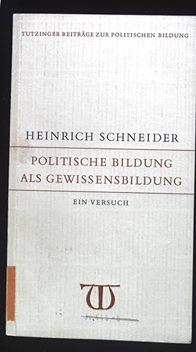 Bild des Verkufers fr Politische Bildung als Gewissensbildung : Ein Versuch. Beitrge zur politischen Bildung ; Nr. 3 zum Verkauf von books4less (Versandantiquariat Petra Gros GmbH & Co. KG)