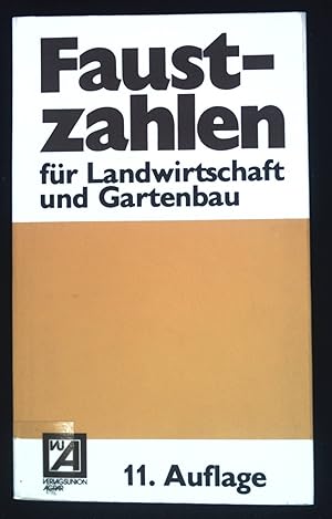 Bild des Verkufers fr Faustzahlen fr Landwirtschaft und Gartenbau : Gemse, Obst, Baumschulen. zum Verkauf von books4less (Versandantiquariat Petra Gros GmbH & Co. KG)