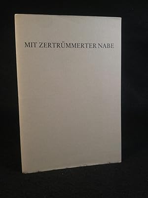 Seller image for Mit zertrmmerter Nabe Gedichte von Wilhelm Koslar for sale by ANTIQUARIAT Franke BRUDDENBOOKS