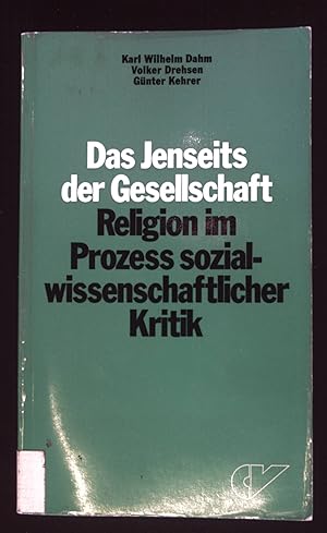 Seller image for Das Jenseits der Gesellschaft : Religion im Prozess sozialwiss. Kritik. for sale by books4less (Versandantiquariat Petra Gros GmbH & Co. KG)