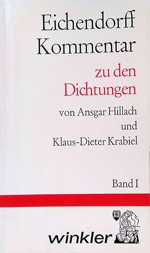 Eichendorff-Kommentar; Bd. 1., Zu den Dichtungen