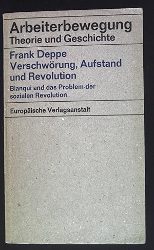 Bild des Verkufers fr Verschwrung, Aufstand und Revolution : Auguste Blanqui u.d. Problem d. sozialen Revolution im 19. Jahrhundert. Arbeiterbewegung zum Verkauf von books4less (Versandantiquariat Petra Gros GmbH & Co. KG)