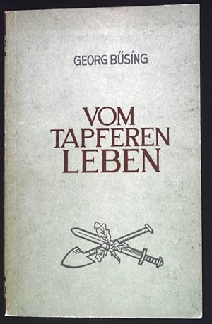 Bild des Verkufers fr Vom tapferen Leben. zum Verkauf von books4less (Versandantiquariat Petra Gros GmbH & Co. KG)