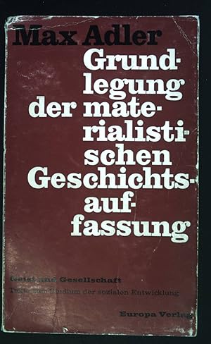 Seller image for Grundlegung der materialistischen Geschichtsauffassung. Soziologie des Marxismus; Bd. 1. Geist und Gesellschaft, Texte zum Studium der sozialen Entwicklung. for sale by books4less (Versandantiquariat Petra Gros GmbH & Co. KG)