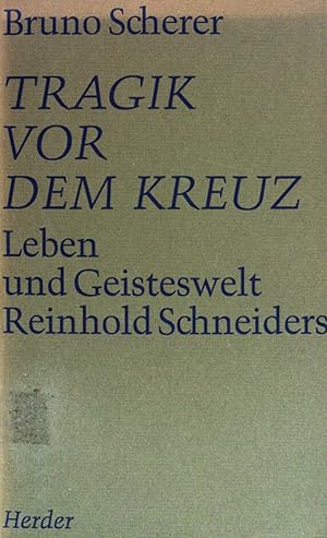 Seller image for Tragik vor dem Kreuz: Leben und Geisteswelt Reinhold Schneiders. for sale by books4less (Versandantiquariat Petra Gros GmbH & Co. KG)