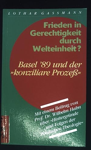 Image du vendeur pour Frieden in Gerechtigkeit durch Welteinheit? : Basel '89 und der "konziliare Prozess". Edition C / M ; 142 mis en vente par books4less (Versandantiquariat Petra Gros GmbH & Co. KG)