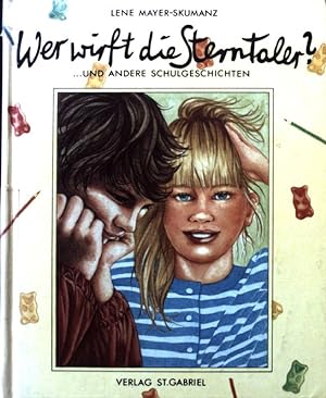 Immagine del venditore per Wer wirft die Sterntaler? : . und andere Schulgeschichten. venduto da books4less (Versandantiquariat Petra Gros GmbH & Co. KG)