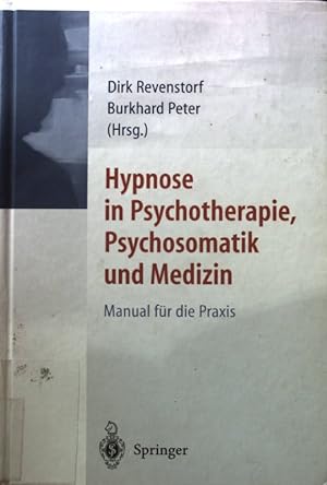 Bild des Verkufers fr Hypnose in Psychotherapie, Psychosomatik und Medizin : Manual fr die Praxis. zum Verkauf von books4less (Versandantiquariat Petra Gros GmbH & Co. KG)