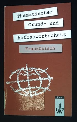 Seller image for Thematischer Grund- und Aufbauwortschatz Franzsisch. for sale by books4less (Versandantiquariat Petra Gros GmbH & Co. KG)