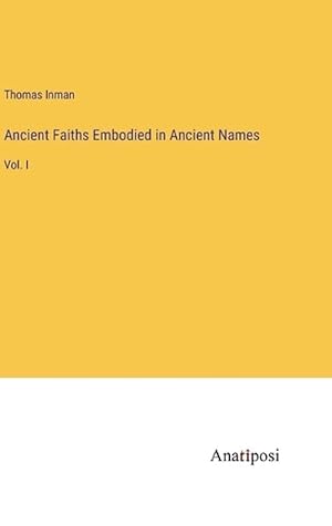 Seller image for Ancient Faiths Embodied in Ancient Names (Hardcover) for sale by Grand Eagle Retail