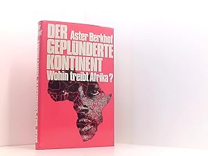Bild des Verkufers fr Der geplnderte Kontinent Wohin treibt Afrika? zum Verkauf von Book Broker