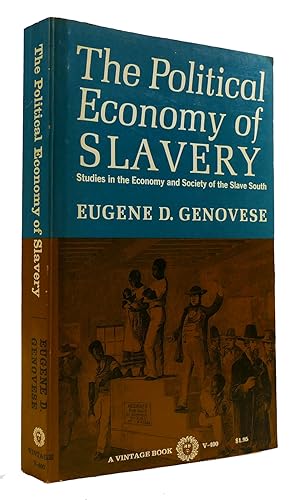 Seller image for THE POLITICAL ECONOMY OF SLAVERY: STUDIES IN THE ECONOMY & SOCIETY OF THE SLAVE SOUTH for sale by Rare Book Cellar