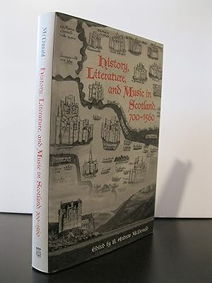 HISTORY, LITERATURE, AND MUSIC IN SCOTLAND 700 - 1560