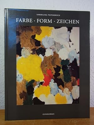 Bild des Verkufers fr Farbe, Form, Zeichen. Sammlung Piepenbrock. Ausstellung Stiftung Schleswig-Holsteinische Landesmuseen Schloss Gottorf, 14. Juli - 22. September 2002 zum Verkauf von Antiquariat Weber