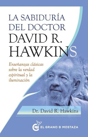 Imagen del vendedor de La sabidura del doctor David R. Hawkins/ The Wisdom of doctor David R. Hawkins -Language: spanish a la venta por GreatBookPrices