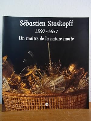 Bild des Verkufers fr Sbastien Stoskopff 1597 - 1657. Un matre de la nature morte. Exposition au Muse de l' uvre Notre-Dame, Strasbourg, 15 mars - 15 juin 1997, et Suermondt Ludwig Museum, Aix-la-Chapelle, 5 juillet - 5 octobre 1997 [dition franaise] zum Verkauf von Antiquariat Weber