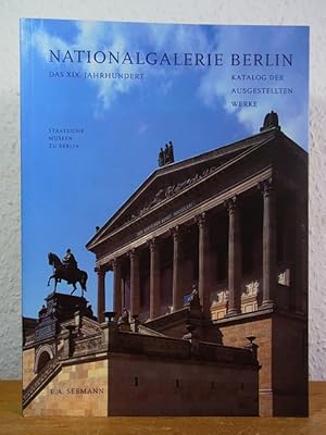 Seller image for Nationalgalerie Berlin. Das XIX. Jahrhundert. Katalog der ausgestellten Werke for sale by Antiquariat Weber