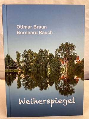 Bild des Verkufers fr Weiherspiegel. Ottmar Braun, Bernhard Rauch zum Verkauf von Antiquariat Bler
