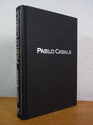 Bild des Verkufers fr Pablo Casals. Das Leben des legendren Cellovirtuosen zum Verkauf von Antiquariat Weber