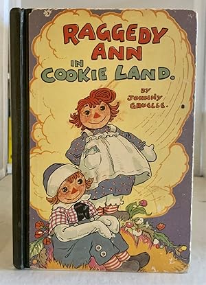 Image du vendeur pour Raggedy Ann in Cookie Land mis en vente par S. Howlett-West Books (Member ABAA)