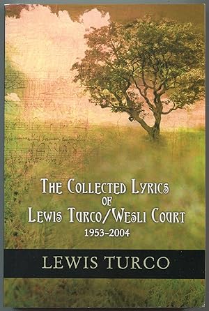 Seller image for The Collected Lyrics of Lewis Turco / Wesli Court, 1953-2004 for sale by Between the Covers-Rare Books, Inc. ABAA