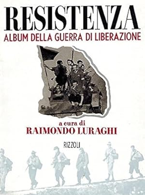 Image du vendeur pour Resistenza. Album della guerra di liberazione. mis en vente par FIRENZELIBRI SRL