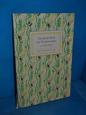 Bild des Verkufers fr Das kleine Buch der Tropenwunder : kolorierte Stiche (Insel-Bcherei Nr. 351) zum Verkauf von Antiquarische Fundgrube e.U.